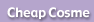cheap cosme