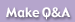 make Q&A